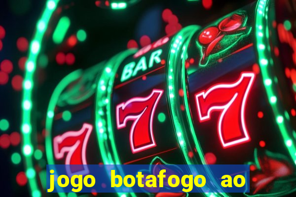 jogo botafogo ao vivo hd